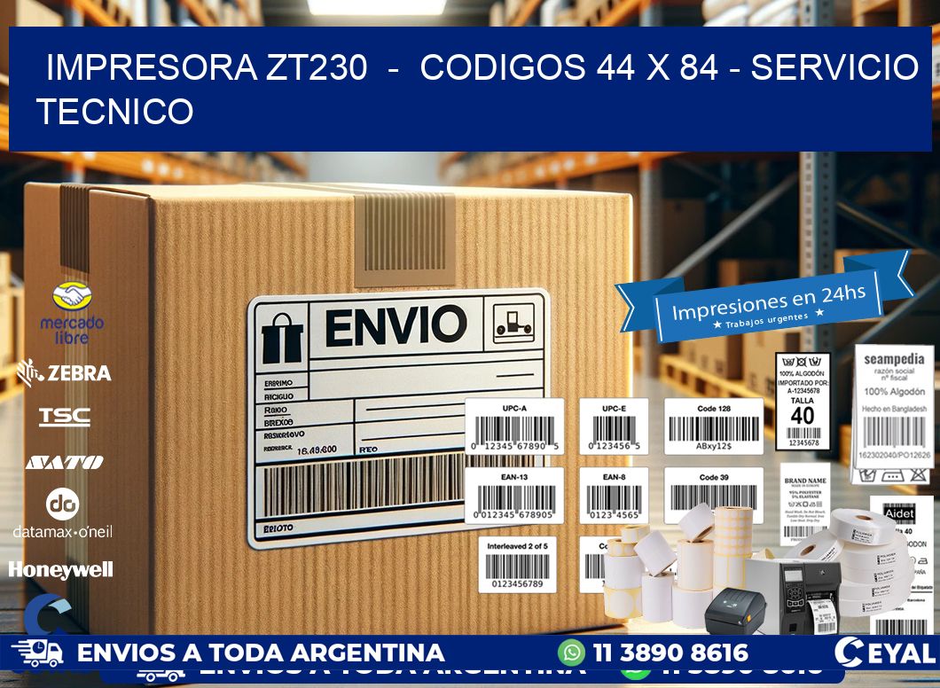 IMPRESORA ZT230  -  CODIGOS 44 x 84 - SERVICIO TECNICO