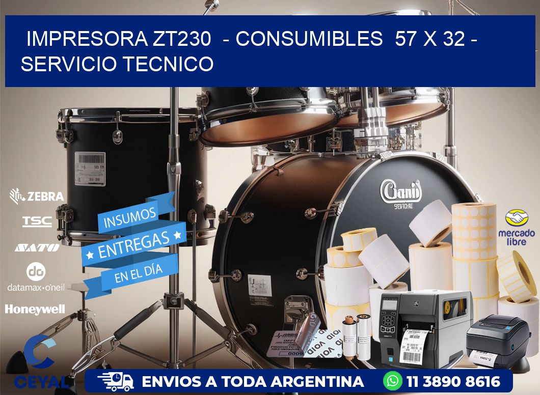 IMPRESORA ZT230  - CONSUMIBLES  57 x 32 - SERVICIO TECNICO