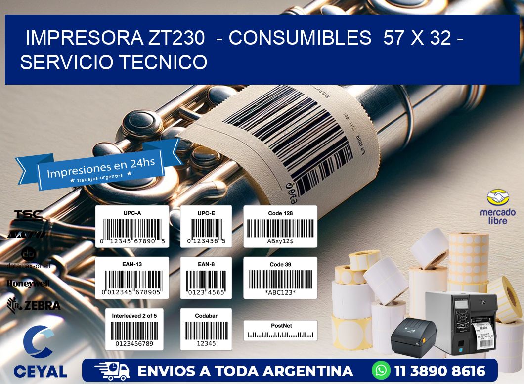 IMPRESORA ZT230  - CONSUMIBLES  57 x 32 - SERVICIO TECNICO