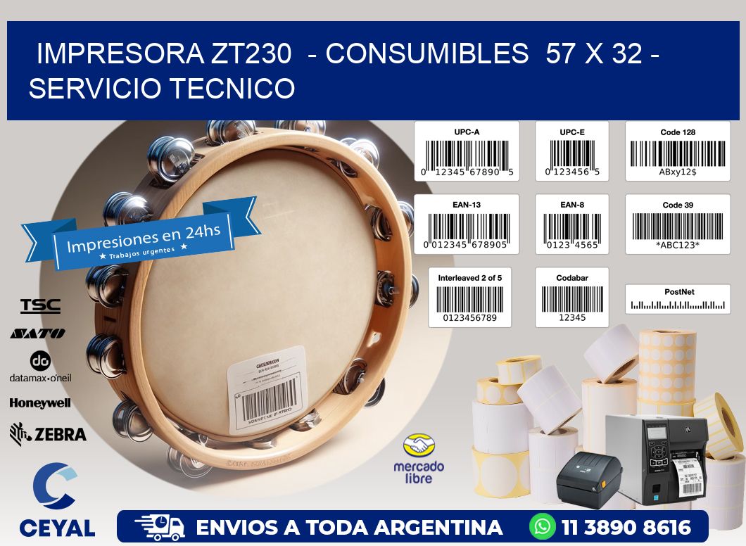 IMPRESORA ZT230  – CONSUMIBLES  57 x 32 – SERVICIO TECNICO