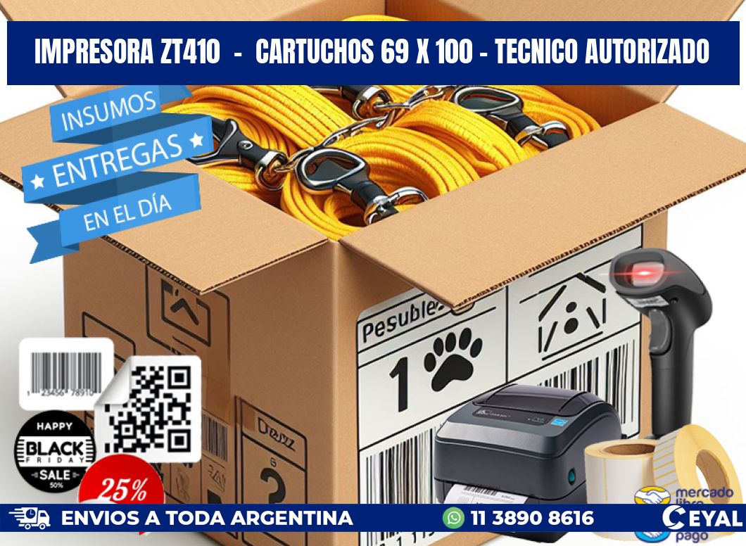 IMPRESORA ZT410  -  CARTUCHOS 69 x 100 - TECNICO AUTORIZADO