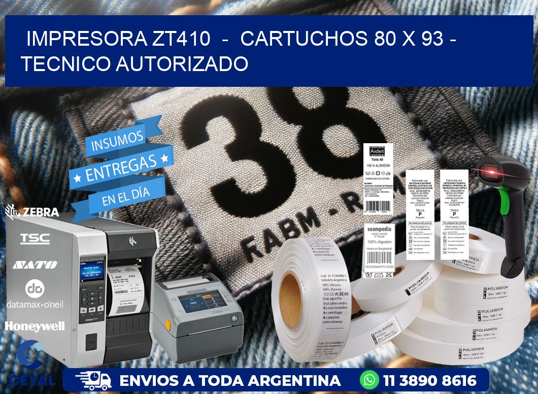 IMPRESORA ZT410  –  CARTUCHOS 80 x 93 – TECNICO AUTORIZADO