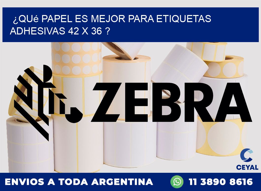 ¿Qué papel es mejor para etiquetas adhesivas 42 x 36 ?