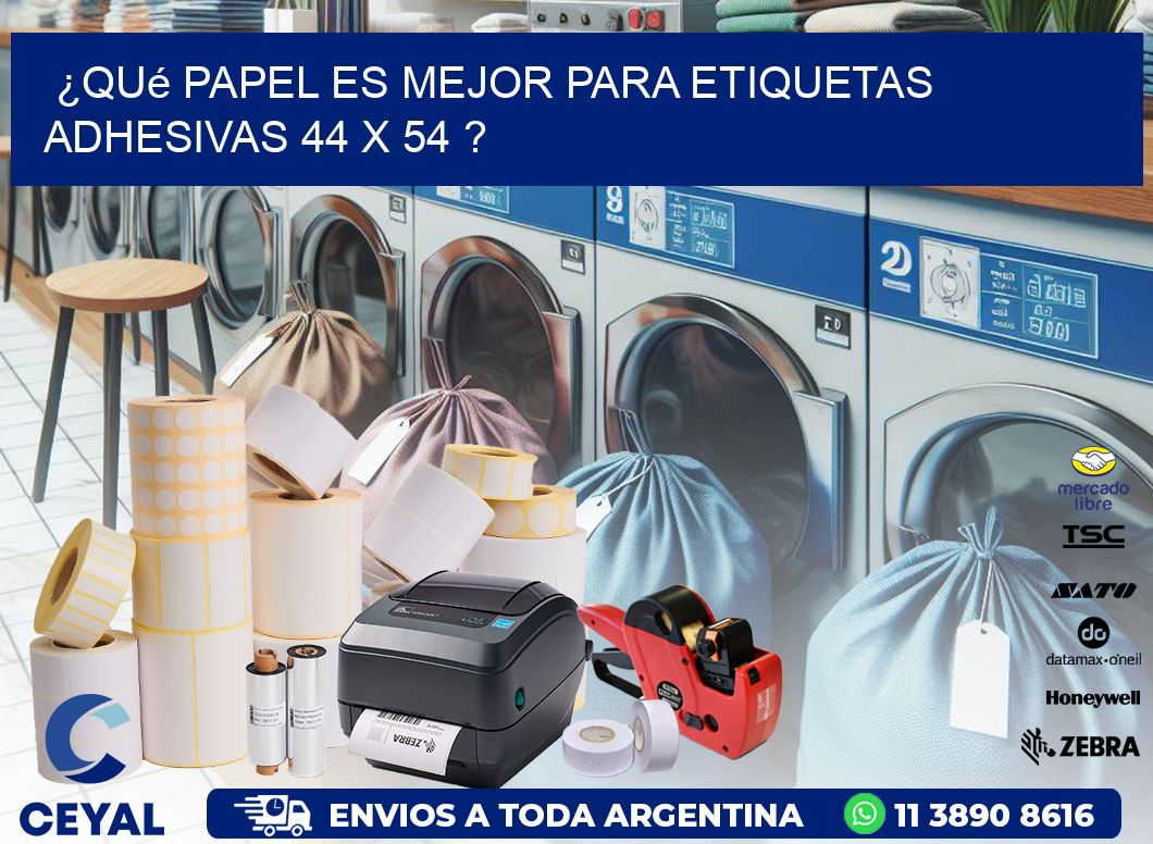 ¿Qué papel es mejor para etiquetas adhesivas 44 x 54 ?