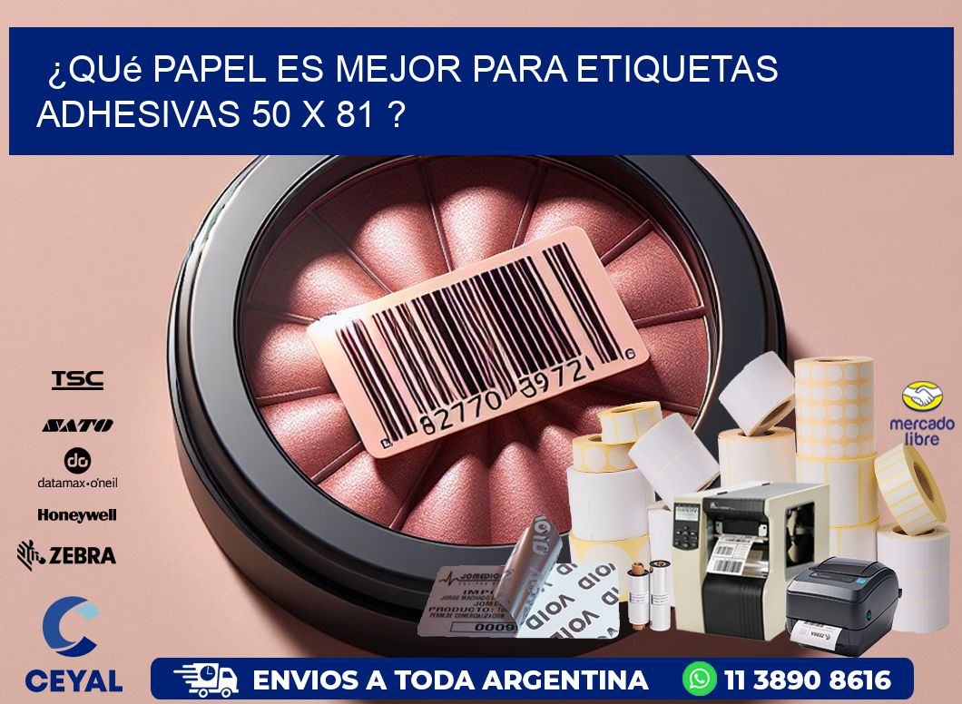 ¿Qué papel es mejor para etiquetas adhesivas 50 x 81 ?