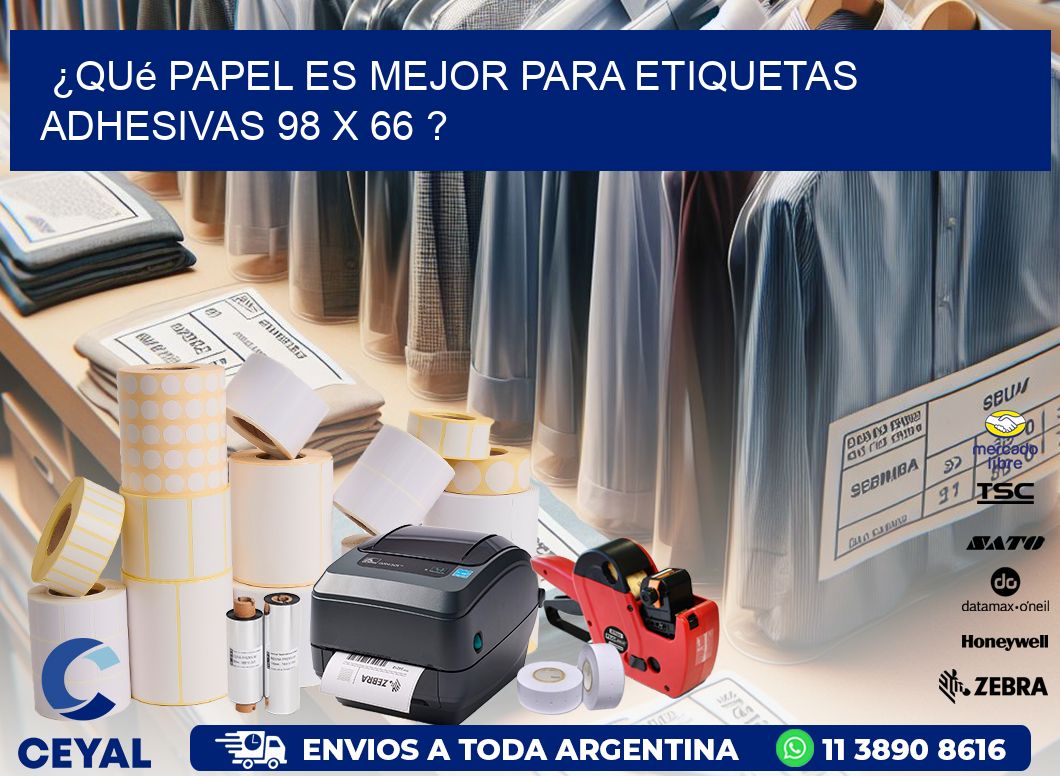 ¿Qué papel es mejor para etiquetas adhesivas 98 x 66 ?