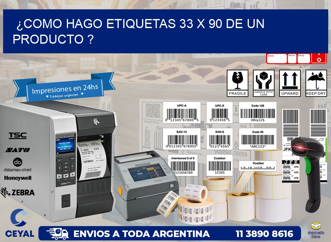 ¿como hago etiquetas 33 x 90 de un producto ?