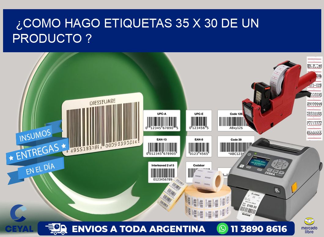 ¿como hago etiquetas 35 x 30 de un producto ?