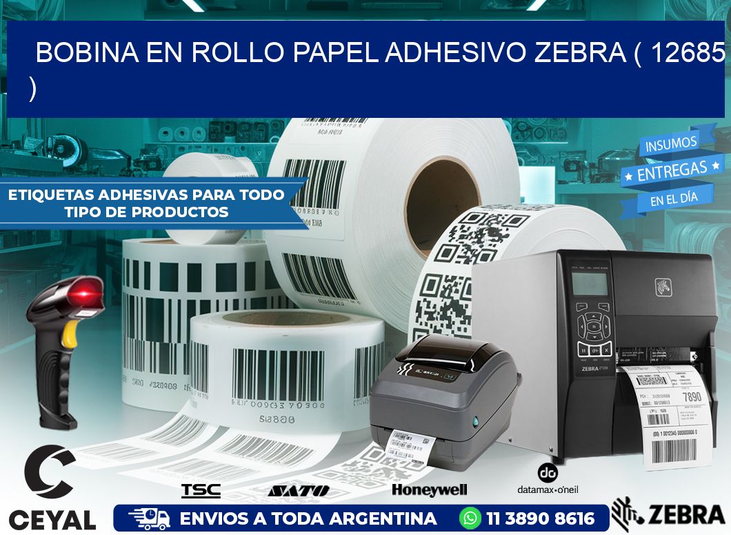 BOBINA EN ROLLO PAPEL ADHESIVO ZEBRA ( 12685 )