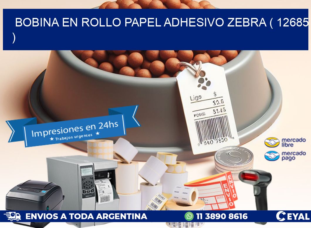 BOBINA EN ROLLO PAPEL ADHESIVO ZEBRA ( 12685 )
