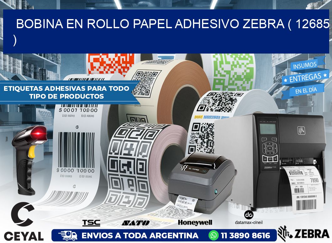BOBINA EN ROLLO PAPEL ADHESIVO ZEBRA ( 12685 )