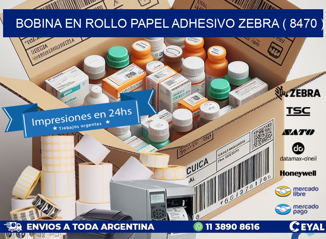 BOBINA EN ROLLO PAPEL ADHESIVO ZEBRA ( 8470 )