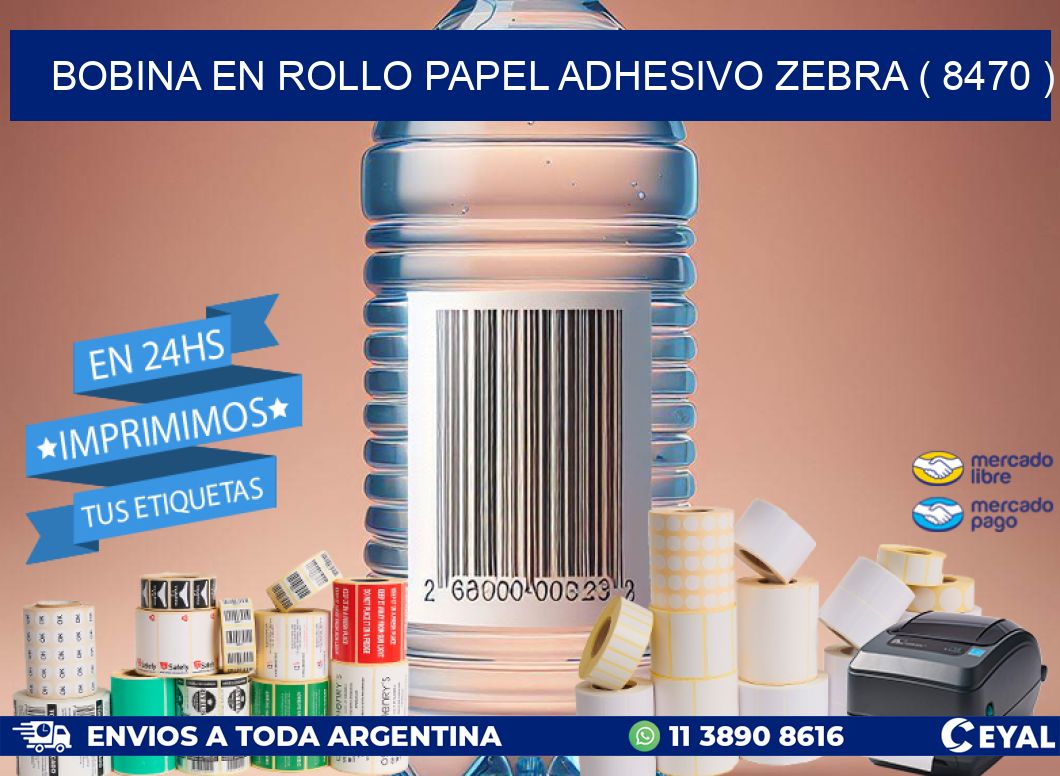 BOBINA EN ROLLO PAPEL ADHESIVO ZEBRA ( 8470 )