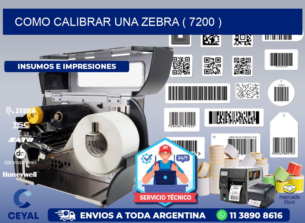 COMO CALIBRAR UNA ZEBRA ( 7200 )