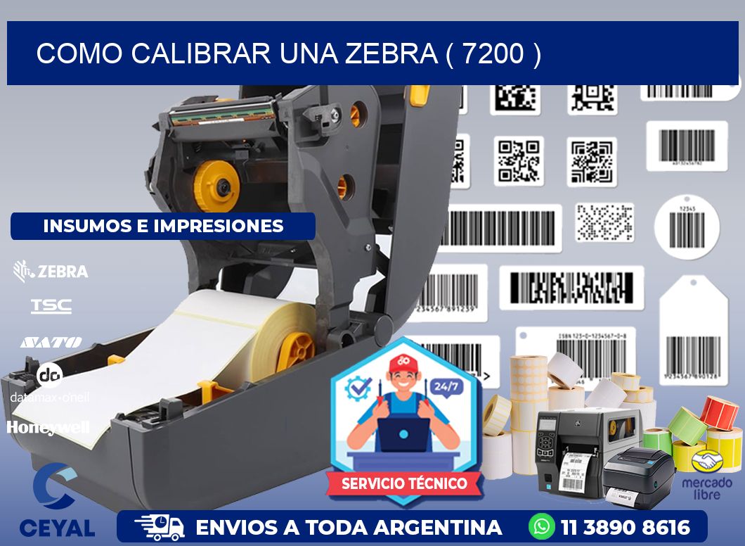 COMO CALIBRAR UNA ZEBRA ( 7200 )