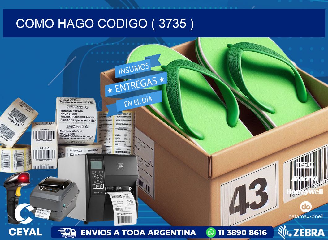 COMO HAGO CODIGO ( 3735 )