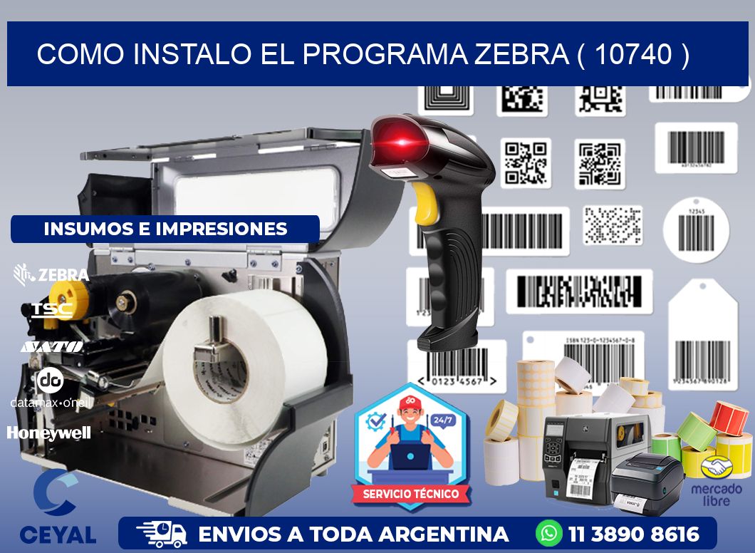 COMO INSTALO EL PROGRAMA ZEBRA ( 10740 )
