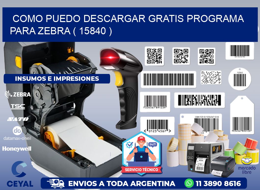 COMO PUEDO DESCARGAR GRATIS PROGRAMA PARA ZEBRA ( 15840 )