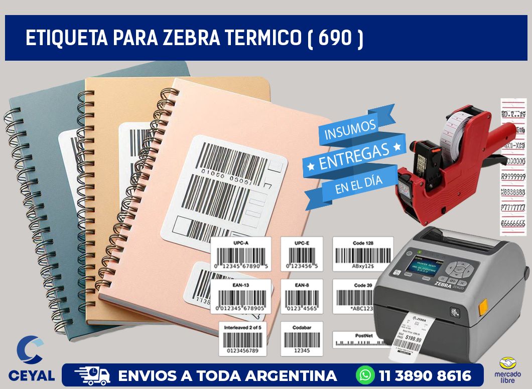 ETIQUETA PARA ZEBRA TERMICO ( 690 )