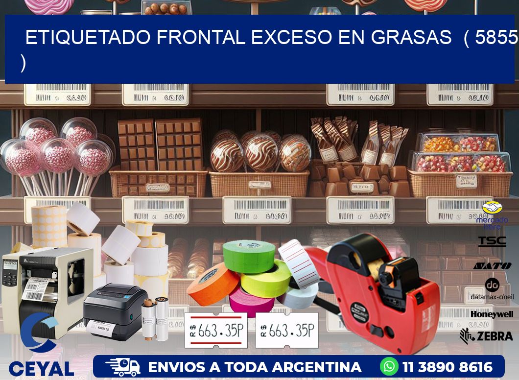 ETIQUETADO FRONTAL EXCESO EN GRASAS  ( 5855 )