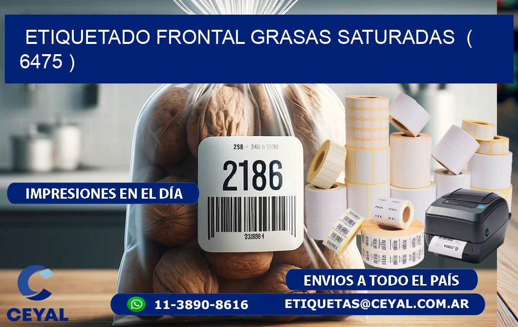 ETIQUETADO FRONTAL GRASAS SATURADAS  ( 6475 )