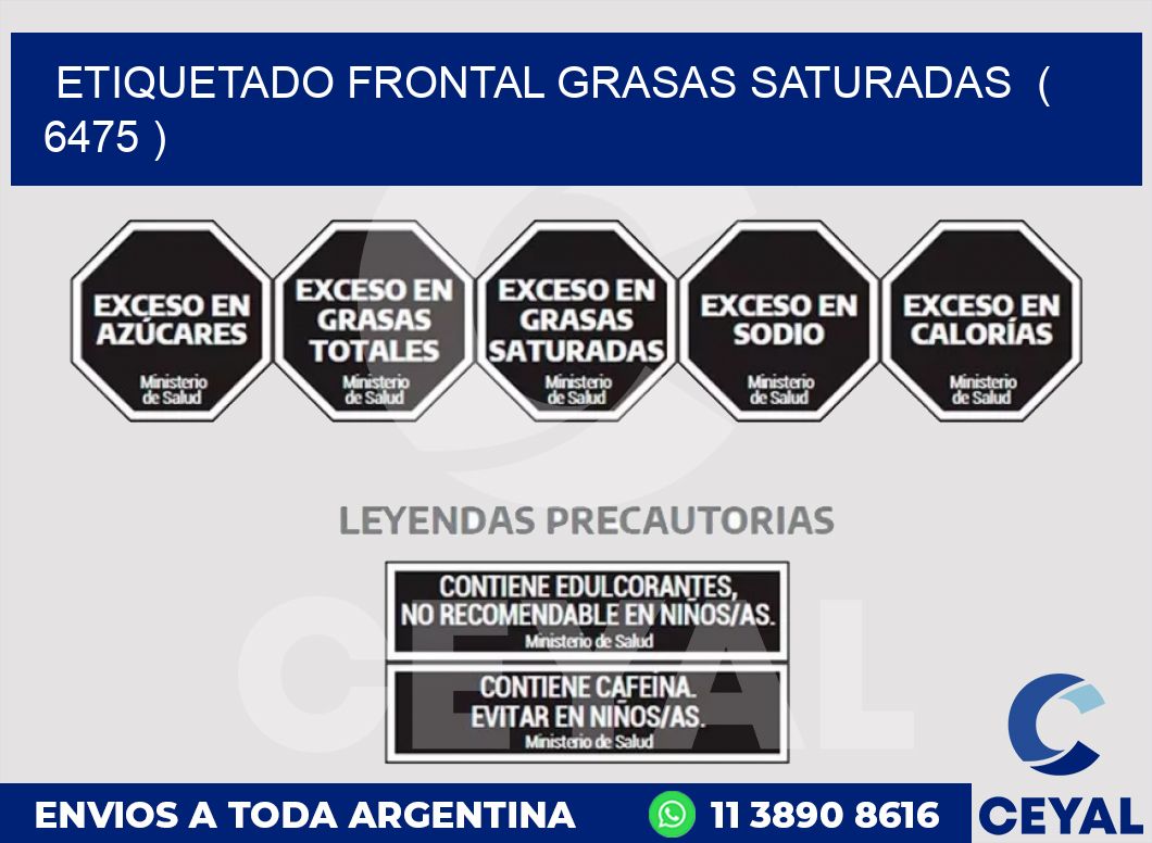 ETIQUETADO FRONTAL GRASAS SATURADAS  ( 6475 )