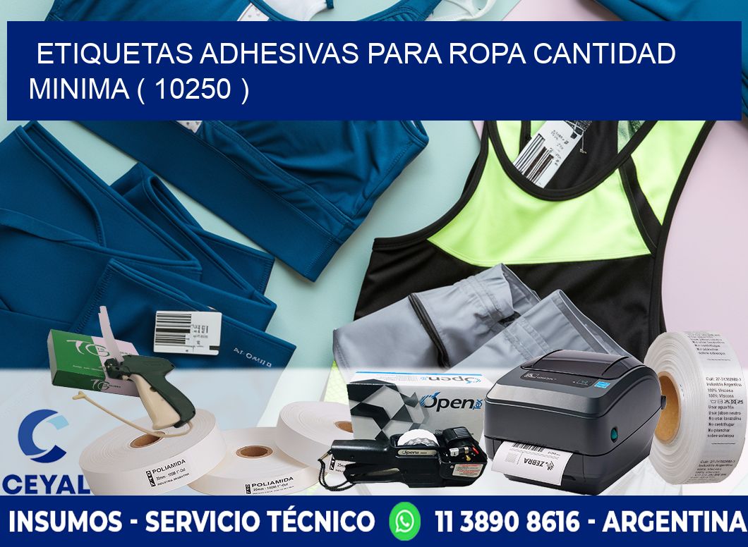 ETIQUETAS ADHESIVAS PARA ROPA CANTIDAD MINIMA ( 10250 )