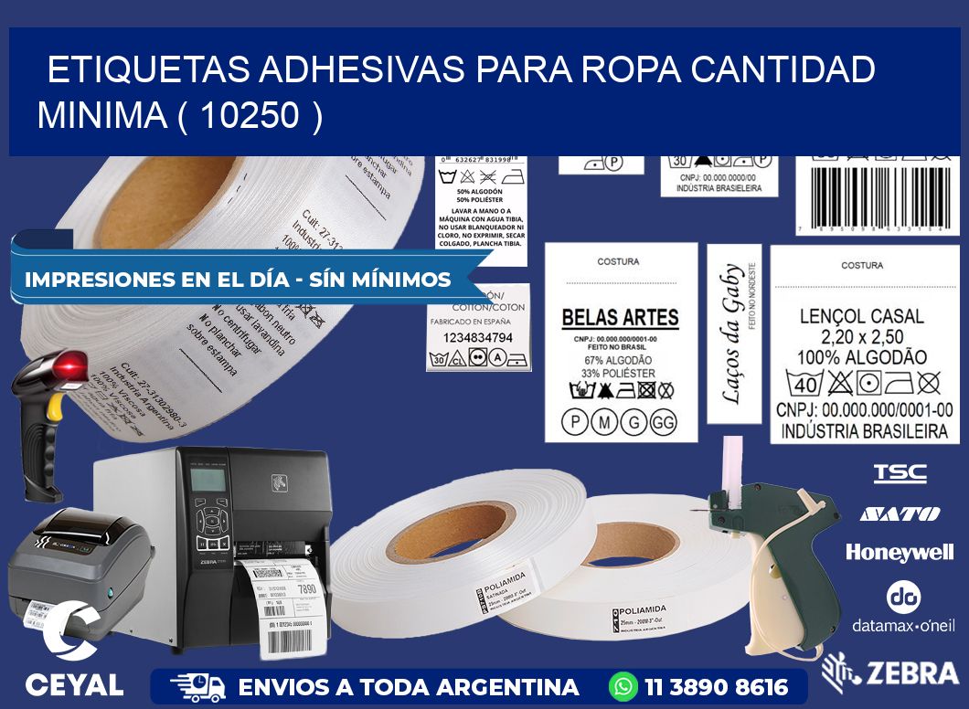 ETIQUETAS ADHESIVAS PARA ROPA CANTIDAD MINIMA ( 10250 )