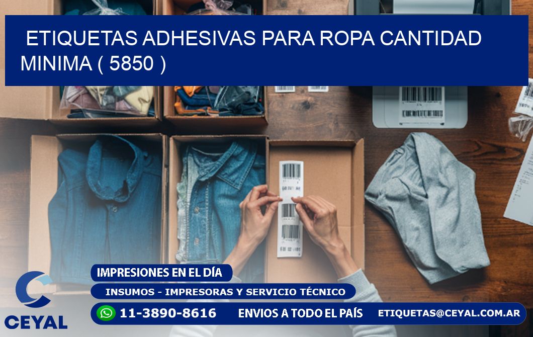 ETIQUETAS ADHESIVAS PARA ROPA CANTIDAD MINIMA ( 5850 )