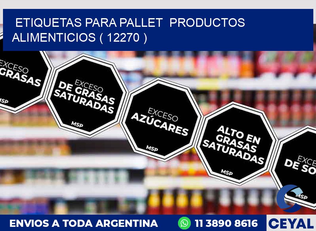 ETIQUETAS PARA PALLET  PRODUCTOS ALIMENTICIOS ( 12270 )