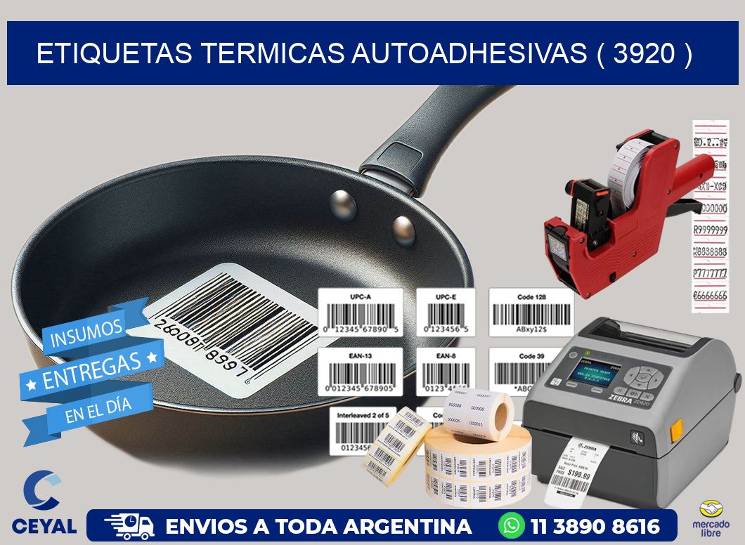 ETIQUETAS TERMICAS AUTOADHESIVAS ( 3920 )