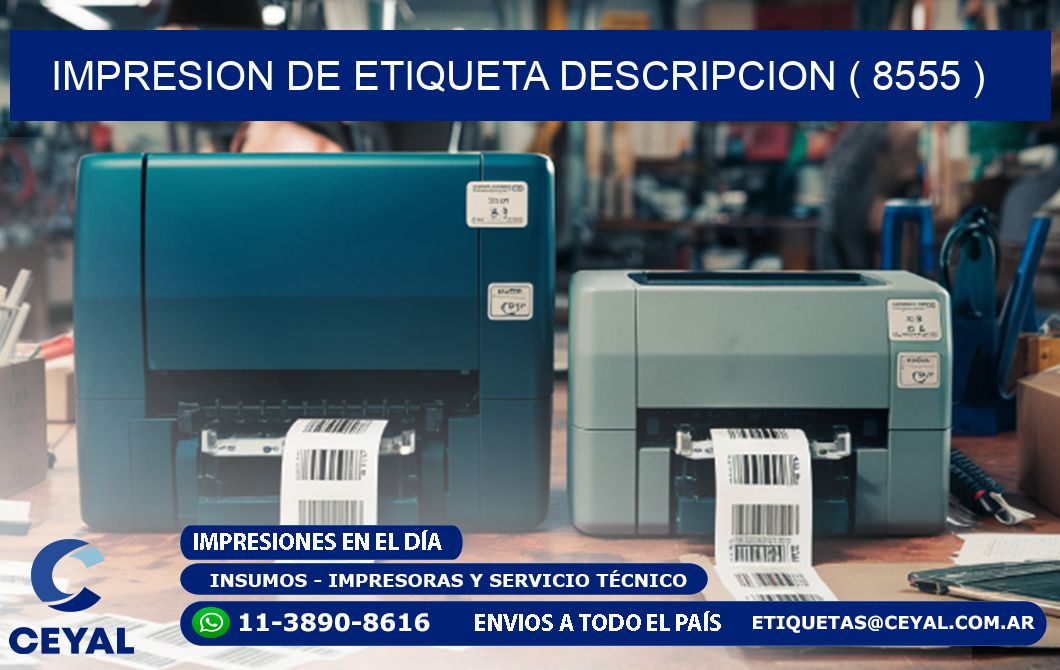 IMPRESION DE ETIQUETA DESCRIPCION ( 8555 )