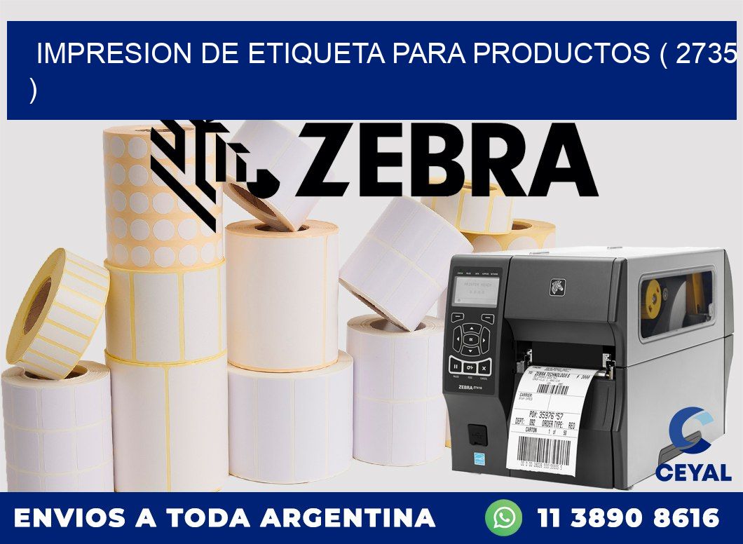 IMPRESION DE ETIQUETA PARA PRODUCTOS ( 2735 )