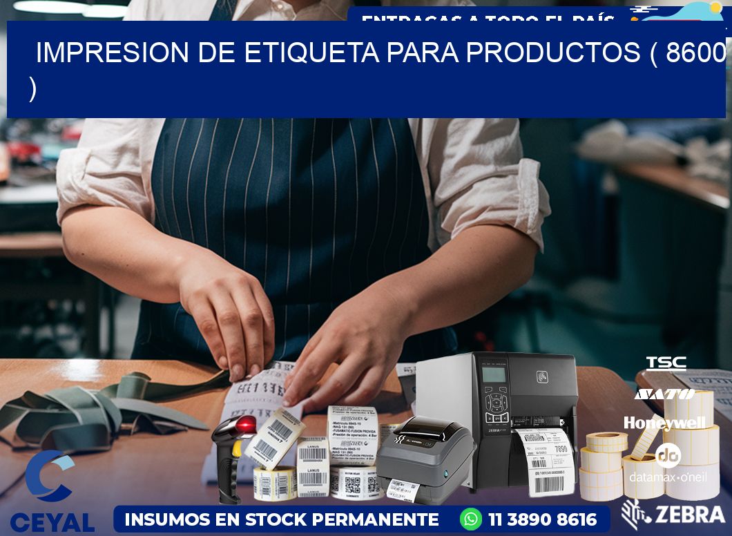 IMPRESION DE ETIQUETA PARA PRODUCTOS ( 8600 )