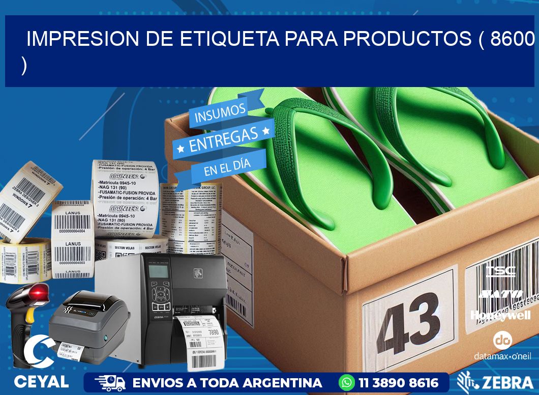 IMPRESION DE ETIQUETA PARA PRODUCTOS ( 8600 )