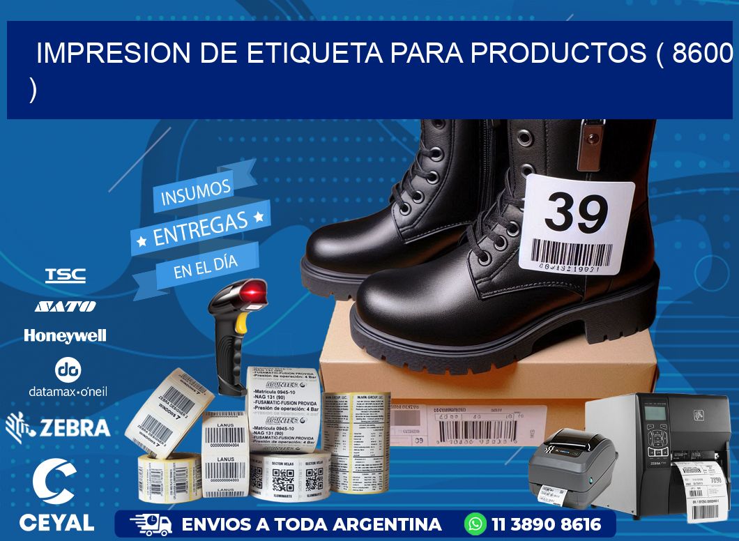 IMPRESION DE ETIQUETA PARA PRODUCTOS ( 8600 )