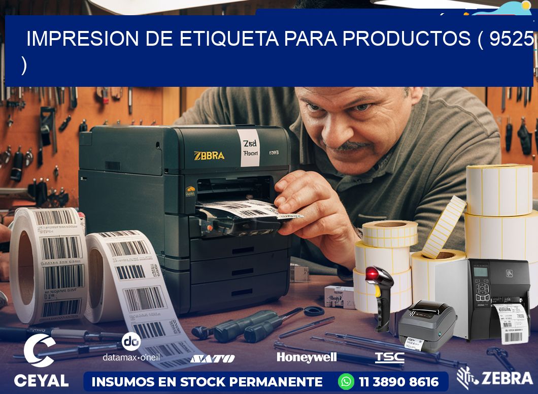 IMPRESION DE ETIQUETA PARA PRODUCTOS ( 9525 )