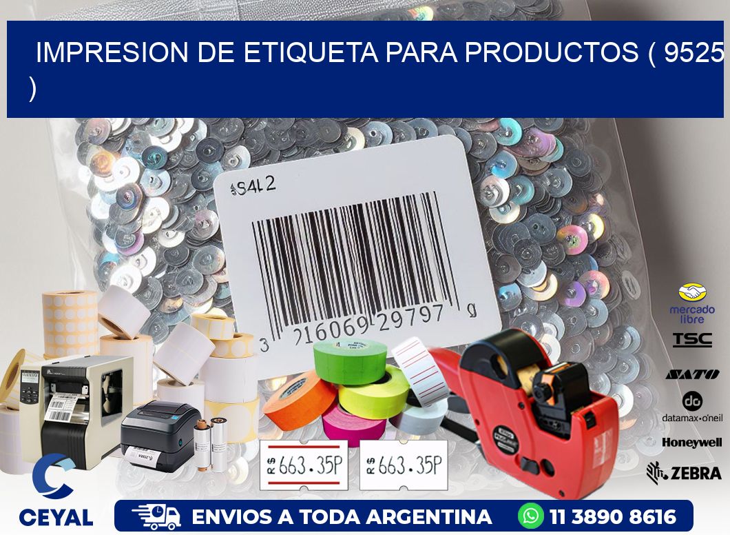 IMPRESION DE ETIQUETA PARA PRODUCTOS ( 9525 )