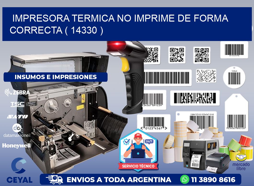 IMPRESORA TERMICA NO IMPRIME DE FORMA CORRECTA ( 14330 )