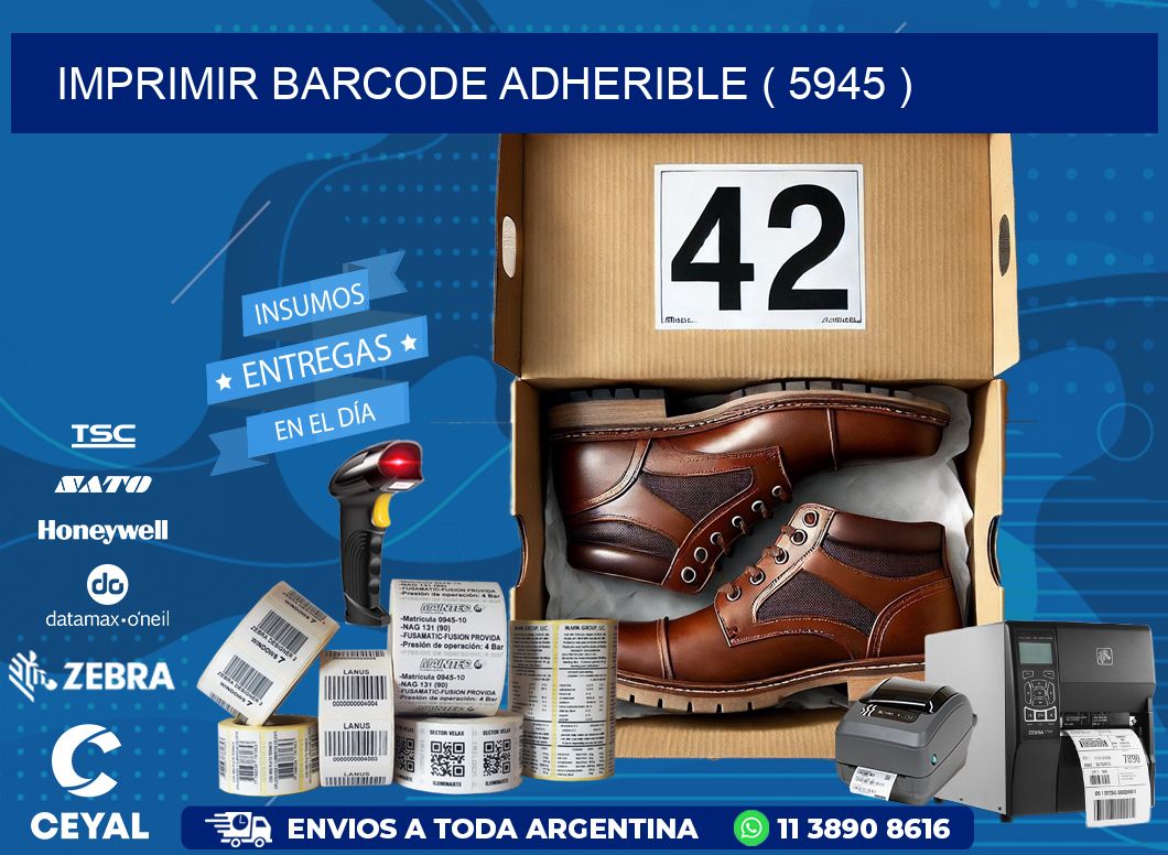 IMPRIMIR BARCODE ADHERIBLE ( 5945 )