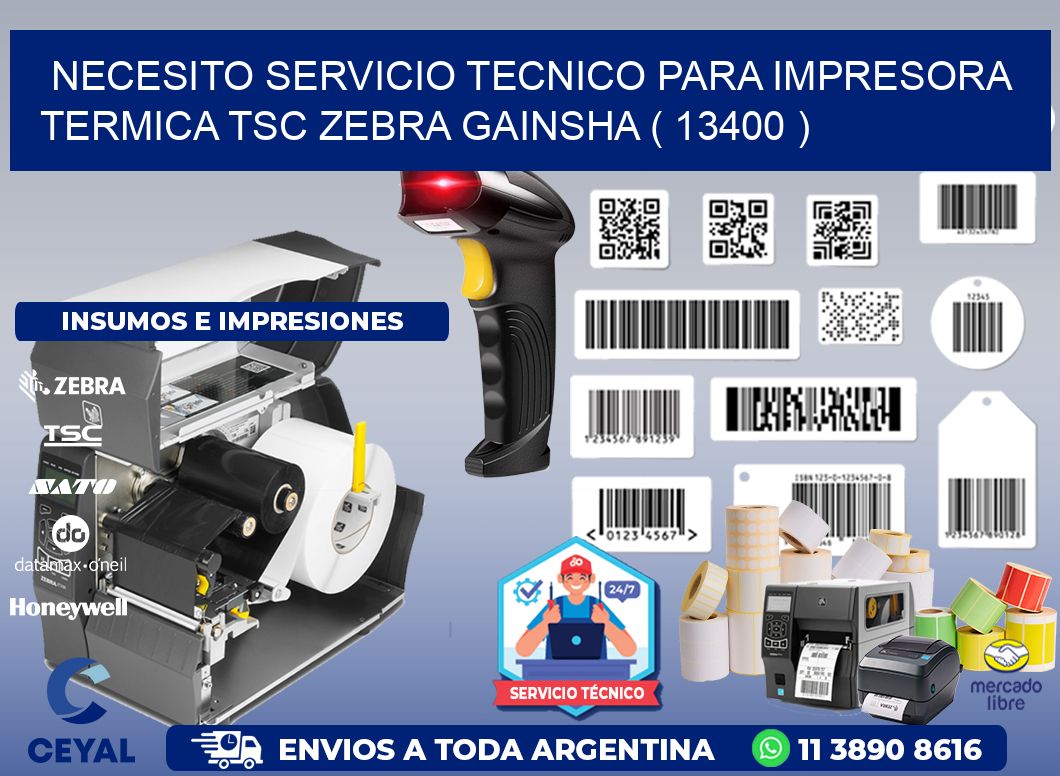 NECESITO SERVICIO TECNICO PARA IMPRESORA TERMICA TSC ZEBRA GAINSHA ( 13400 )