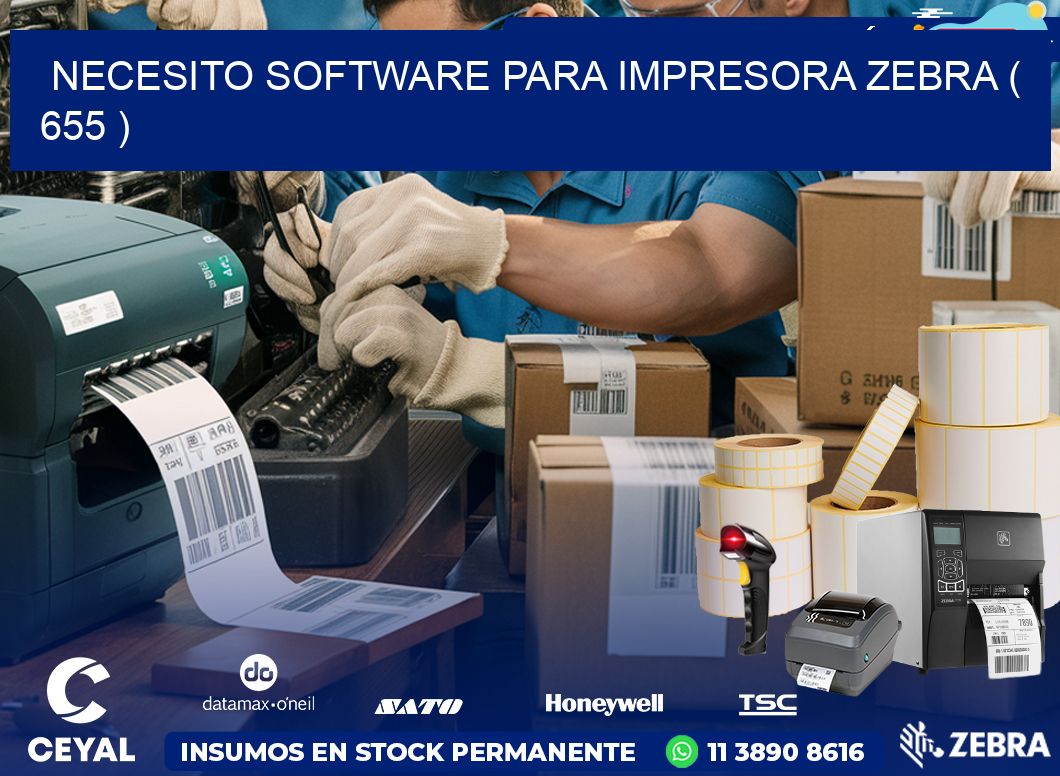 NECESITO SOFTWARE PARA IMPRESORA ZEBRA ( 655 )