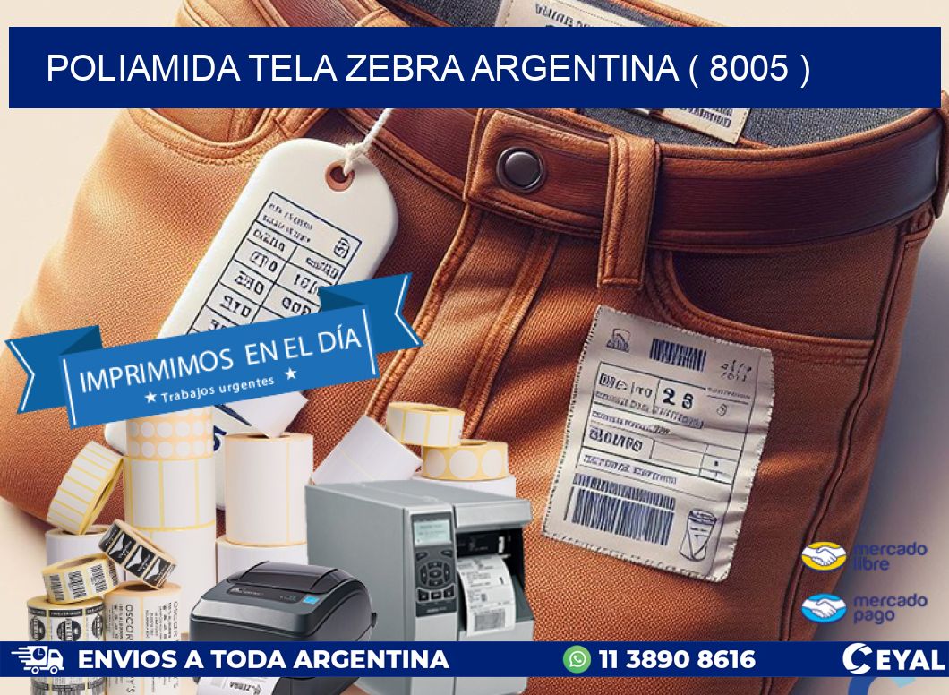 POLIAMIDA TELA ZEBRA ARGENTINA ( 8005 )