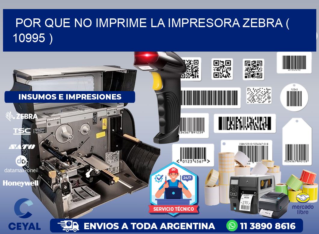 POR QUE NO IMPRIME LA IMPRESORA ZEBRA ( 10995 )