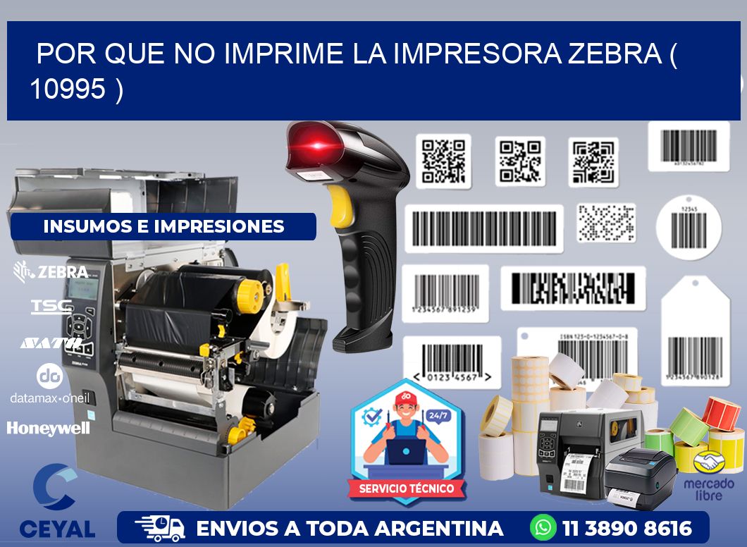 POR QUE NO IMPRIME LA IMPRESORA ZEBRA ( 10995 )