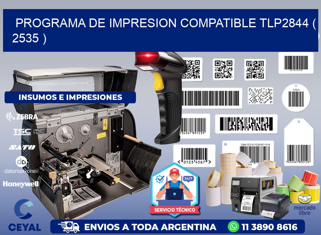 PROGRAMA DE IMPRESION COMPATIBLE TLP2844 ( 2535 )
