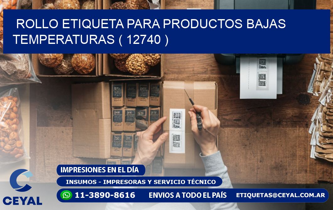 ROLLO ETIQUETA PARA PRODUCTOS BAJAS TEMPERATURAS ( 12740 )