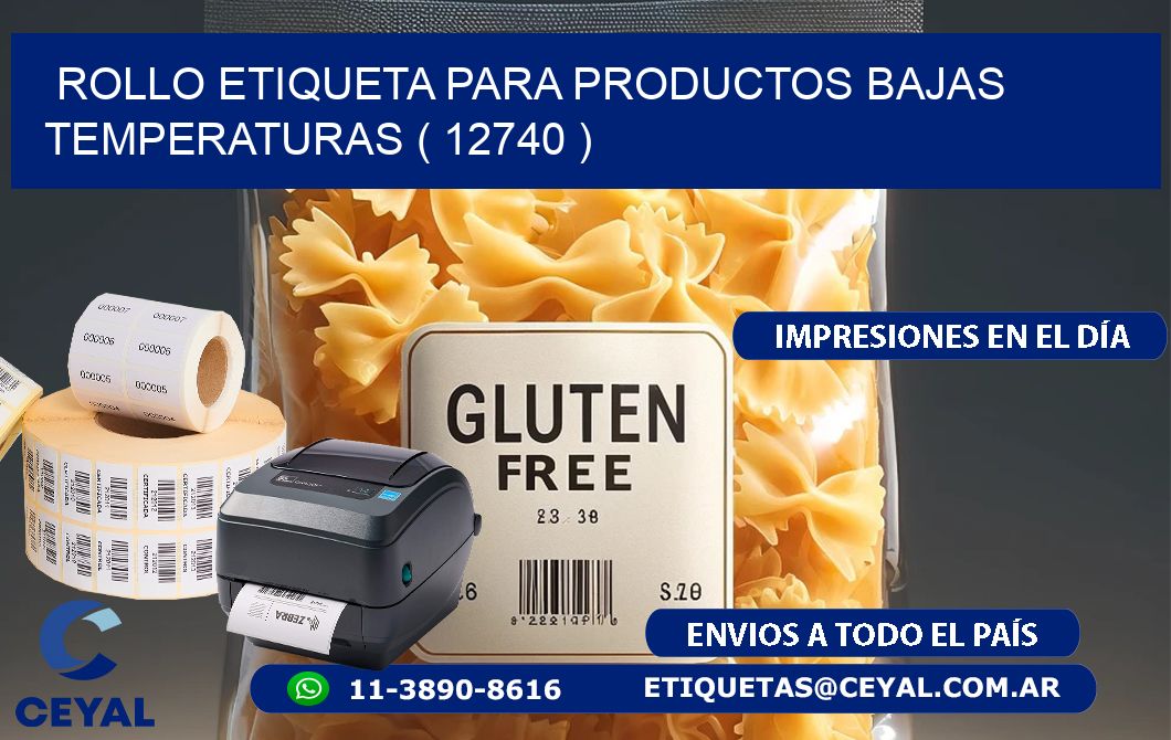 ROLLO ETIQUETA PARA PRODUCTOS BAJAS TEMPERATURAS ( 12740 )