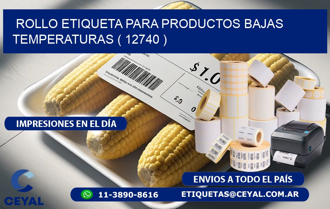 ROLLO ETIQUETA PARA PRODUCTOS BAJAS TEMPERATURAS ( 12740 )