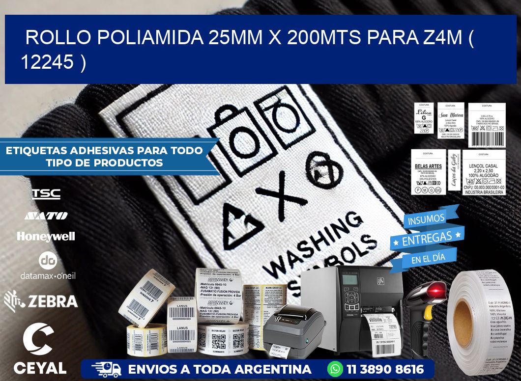 ROLLO POLIAMIDA 25MM X 200MTS PARA Z4M ( 12245 )